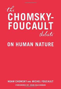 The Chomsky-Foucault Debate (New Press, The 2006)