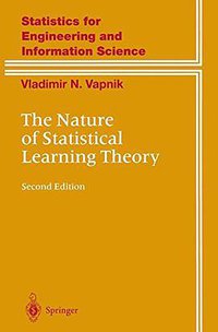 The Nature of Statistical Learning Theory (Springer 1999)