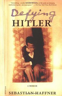 Defying Hitler (Picador 2003)