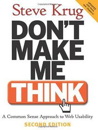 Don't Make Me Think (New Riders Press 2005)