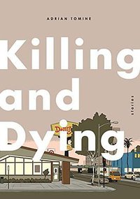 Killing and Dying (Drawn and Quarterly 2015)