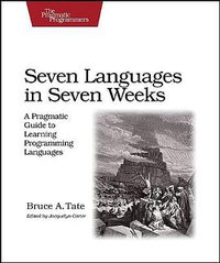 Seven Languages in Seven Weeks (Pragmatic Bookshelf 2010)