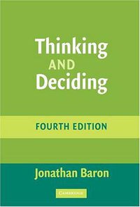 Thinking and Deciding (Cambridge University Press 2007)