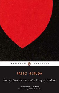 Twenty Love Poems and a Song of Despair (Penguin Books 2007)