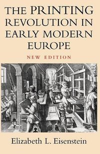 The Printing Revolution in Early Modern Europe (Cambridge University Press 2005)