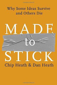 Made to Stick (Random House 2007)