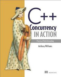 C++ Concurrency in Action (Manning Publications 2012)