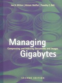 Managing Gigabytes (Morgan Kaufmann 1999)