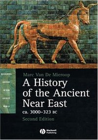 A History of the Ancient Near East (Blackwell Pub 2006)