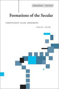 Formations of the Secular (Stanford University Press 2003)