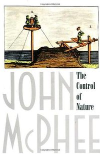 The Control of Nature (Farrar, Straus and Giroux 1990)