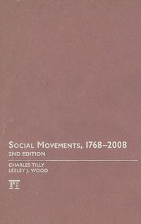 Social Movements, 1768-2008 (Paradigm Publishers 2009)