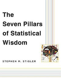 The Seven Pillars of Statistical Wisdom (Harvard University Press 2016)