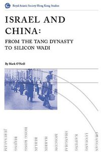 Israel and China: From the Tang Dynasty (三聯書店(香港)有限公司 2018)
