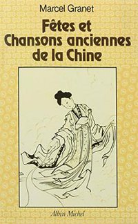 Fêtes et Chansons anciennes de la Chine