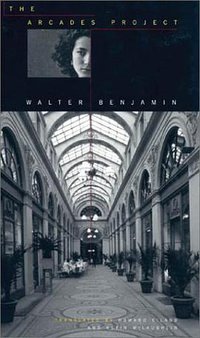 The Arcades Project (Belknap Press of Harvard University Press 2002)