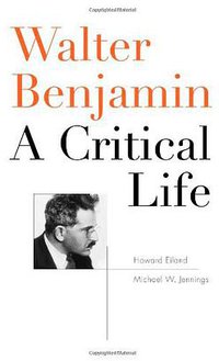 Walter Benjamin (Belknap Press 2014)