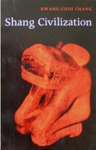 Shang Civilization (Yale Univ Pr 1982)