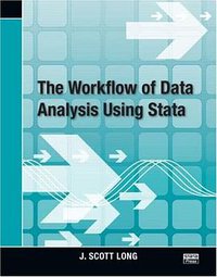The Workflow of Data Analysis Using Stata (Stata Press 2008)