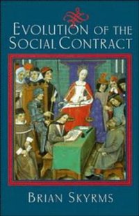 Evolution of the Social Contract (Cambridge University Press 1996)