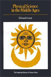 Physical Science in the Middle Ages (Cambridge University Press 1978)
