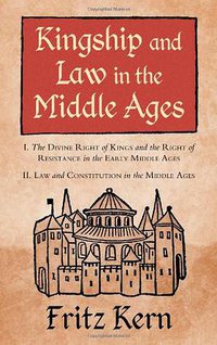 Kingship and Law in the Middle Ages (The Lawbook Exchange, Ltd. 2006)