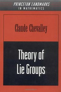 Theory of Lie Groups (Princeton University Press 1999)