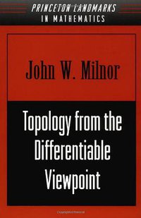 Topology from the Differentiable Viewpoint (Princeton University Press 1997)