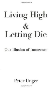 Living High and Letting Die (Oxford University Press 1996)