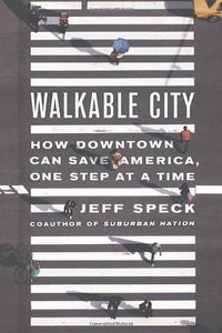 Walkable City (Farrar, Straus and Giroux 2012)