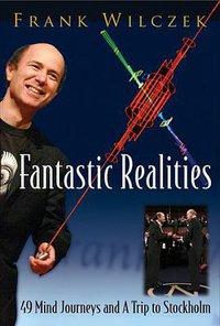 Fantastic Realities (World Scientific Publishing Company 2006)