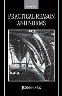 Practical Reason and Norms (Oxford University Press 1999)