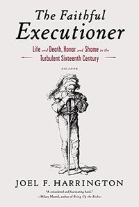 The Faithful Executioner (Picador USA 2013)