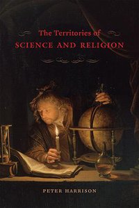 The Territories of Science and Religion (University Of Chicago Press 2015)