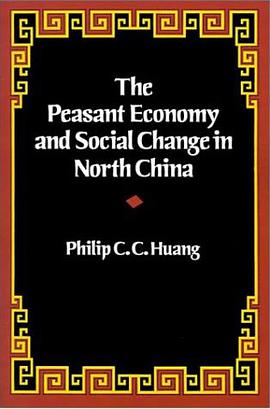 The Peasant Economy and Social Change in North China