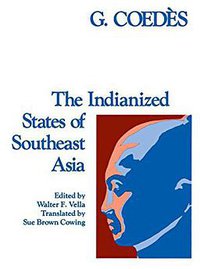The Indianized States of Southeast Asia (East-West Center Press 1970)