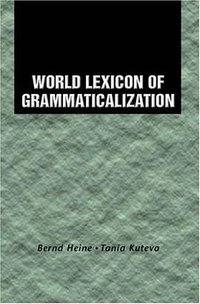 World Lexicon of Grammaticalization (Cambridge University Press 2002)