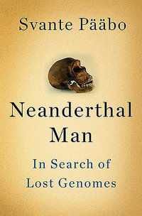 Neanderthal Man (Basic Books 2014)