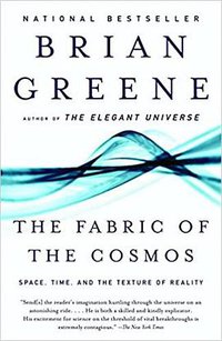 The Fabric of the Cosmos (Alfred Knopf 2004)