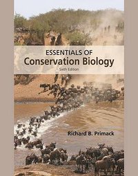 Essentials of Conservation Biology (Sixth Edition) (Sinauer Associates, Inc. 2014)
