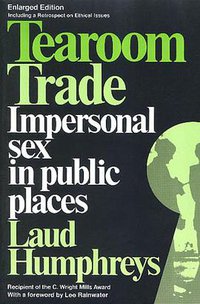 Tearoom Trade (Aldine Transaction 1975)