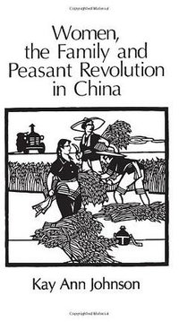 Women, the Family and Peasant Revolution in China (University Of Chicago Press 1985)