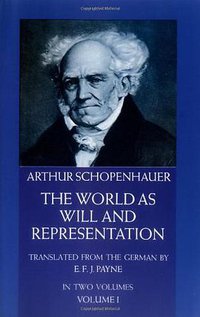 The World As Will and Representation (Volume 1) (Dover Publications 1966)