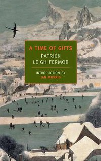 A Time of Gifts (NYRB Classics 2005)