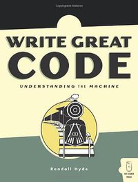 Write Great Code (No Starch Press 2004)