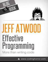 Effective Programming (CreateSpace Independent Publishing Platform 2012)