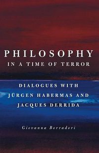 Philosophy in a Time of Terror (University Of Chicago Press 2004)
