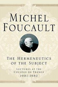 The Hermeneutics of the Subject (Palgrave Macmillan 2005)