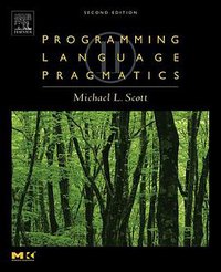 Programming Language Pragmatics (Morgan Kaufmann 2005)