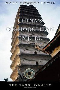 China's Cosmopolitan Empire (Belknap Press of Harvard University Press 2009)